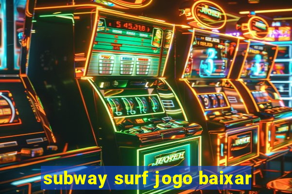 subway surf jogo baixar